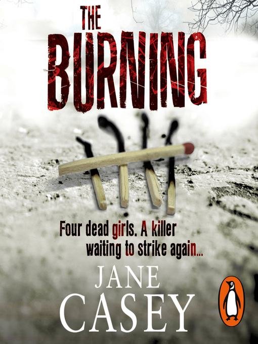 Upplýsingar um The Burning eftir Jane Casey - Til útláns